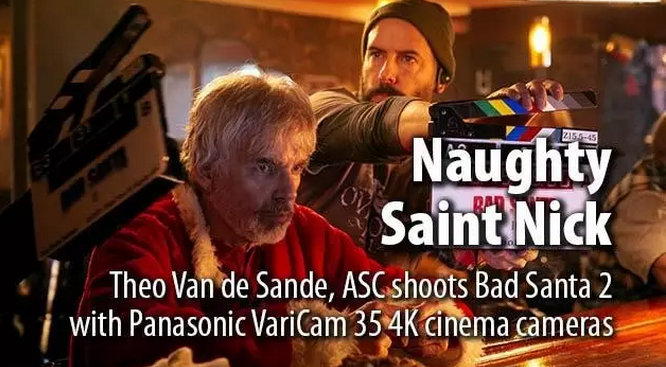 【海外分享】电影《Bad Santa 2（圣诞坏公公 2）》与Varicam 35有一段不解之缘